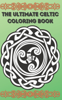 The Ultimate Celtic Coloring Book: Coloring Book New and Expanded Edition, 100 Unique celtic art Designs, Coloring Book with Fun, Easy, and Relaxing Pages,100 page, size 6*9 inch