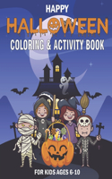 Happy Halloween Coloring and Activity Book for Kids Ages 6-10