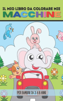 Il mio libro da colorare mie macchine: Libro per bambini di 4 anni e più - Una Collezione di Fantastici Disegni di Auto Sportive e Supercar per Bambini - Una collezione delle più belle au