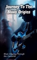 Journey to the origins of the blues