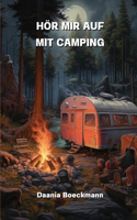 Hör Mir Auf Mit Camping