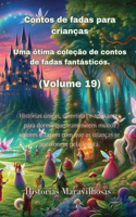 Contos de fadas para crianças Uma ótima coleção de contos de fadas fantásticos. (Volume 19)