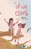 Up We Climb: A rhyming book about the magic of climbing