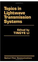 Optical Fibre Communications: Topics in Lightwave Transmission (Optical fiber communication)