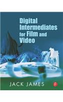 Digital Intermediates for Film and Video