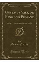Gustavus Vasa, or King and Peasant