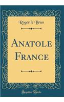 Anatole France (Classic Reprint)