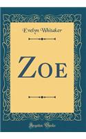 Zoe (Classic Reprint)