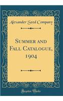 Summer and Fall Catalogue, 1904 (Classic Reprint)