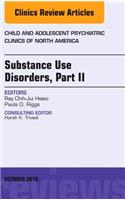 Substance Use Disorders: Part II, an Issue of Child and Adolescent Psychiatric Clinics of North America