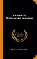 Civil war and Reconstruction in Alabama