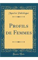 Profils de Femmes (Classic Reprint)