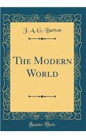 The Modern World (Classic Reprint)