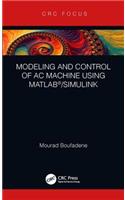 Modeling and Control of AC Machine using MATLAB®/SIMULINK