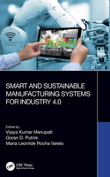 Smart and Sustainable Manufacturing Systems for Industry 4.0