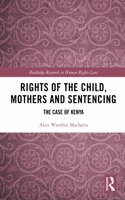 Rights of the Child, Mothers and Sentencing