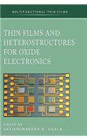 Thin Films and Heterostructures for Oxide Electronics