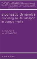 Stochastic Dynamics. Modeling Solute Transport in Porous Media