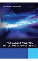 Time-Varying Waveform Distortions in Power Systems
