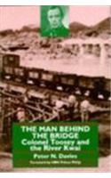 Man Behind the Bridge: Colonel Toosey and the River Kwai