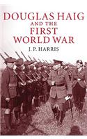 Douglas Haig and the First World War