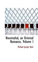 Nourmahal, an Oriental Romance, Volume I