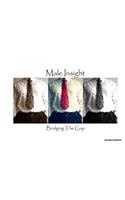 Male Insight - Bridging The Gap