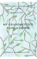 My Grandmother Rode A Horse