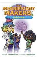 The Magnificent Makers #2: Brain Trouble