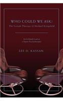 Who Could We Ask?: The Gestalt Therapy of Michael Kriegsfeld