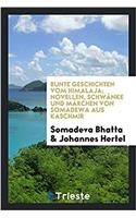 Bunte Geschichten Vom Himalaja; Novellen, Schwanke Und Marchen Von Somadewa Aus Kaschmir