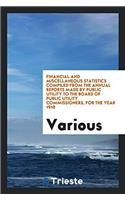Financial and Miscellaneous Statistics Compiled from the Annual Reports Made by Public Utility to the Board of Public Utility Commissioners, for the Year 1918