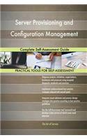 Server Provisioning and Configuration Management Complete Self-Assessment Guide