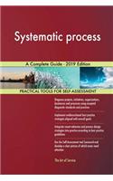 Systematic process A Complete Guide - 2019 Edition