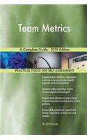 Team Metrics A Complete Guide - 2019 Edition