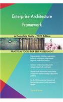 Enterprise Architecture Framework A Complete Guide - 2020 Edition