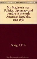 Mr. Madison's War