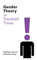 Gender Theory in Troubled Times