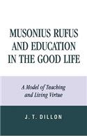 Musonius Rufus and Education in the Good Life