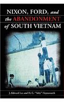 Nixon, Ford and the Abandonment of South Vietnam