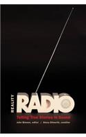 Reality Radio: Telling True Stories in Sound(Documentary Arts and Culture)