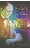 McGuffey: The Greatest Forgotten Man