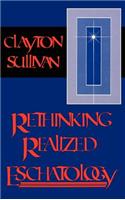 Rethinking Realized Eschatology