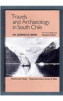 Travels and Archaeology in South Chile