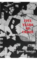Five Years of Economic Crisis