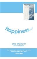 Happiness - Who Wants It?