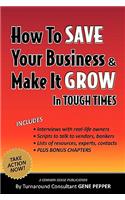 How to Save Your Business and Make It Grow in Tough Times