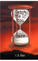 Catch Me If You Dare