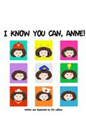 I Know You Can Anne