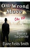One Wrong Move - Can Kill